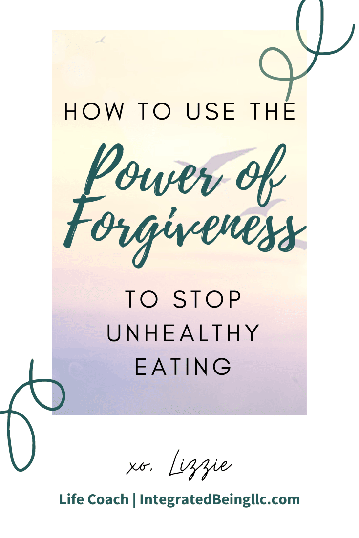 How to Use the Power of Forgiveness to Stop Unhealthy Eating.png