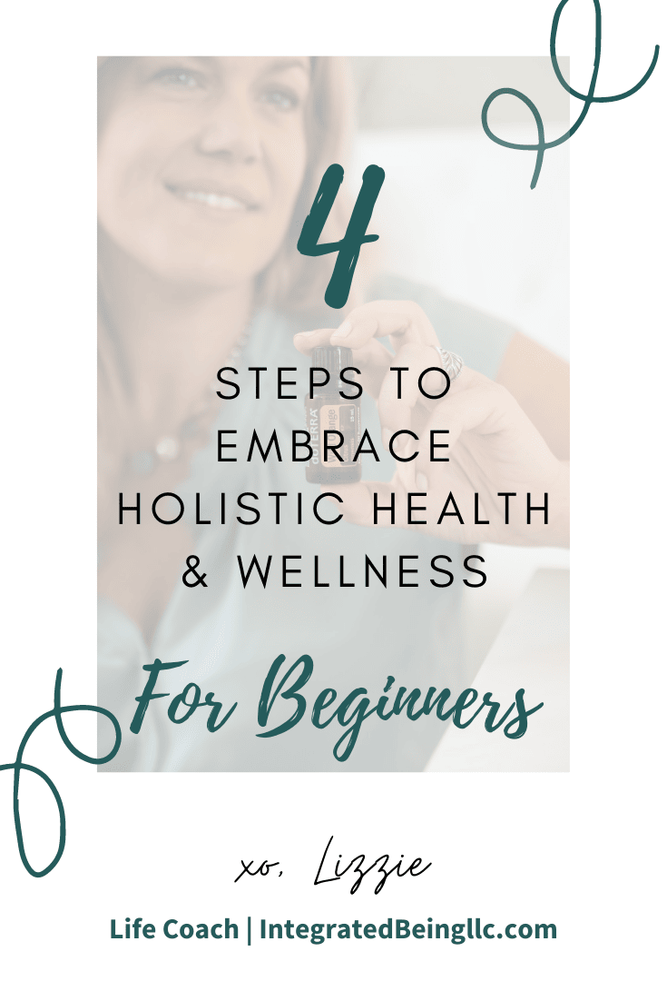 4 Steps to Embrace Holistic Health and Wellness for Beginners.png