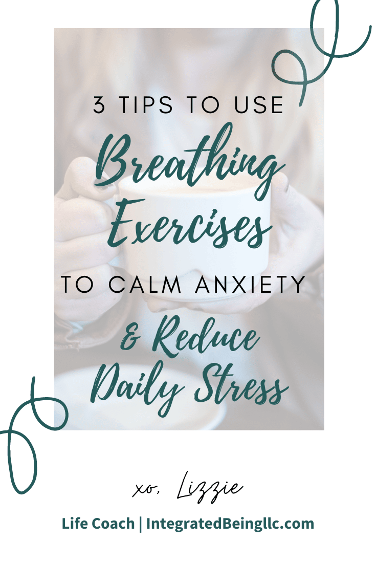 3 Tips To Use Breathing Exercises To Calm Anxiety & Reduce Daily Stress 01.jpg
