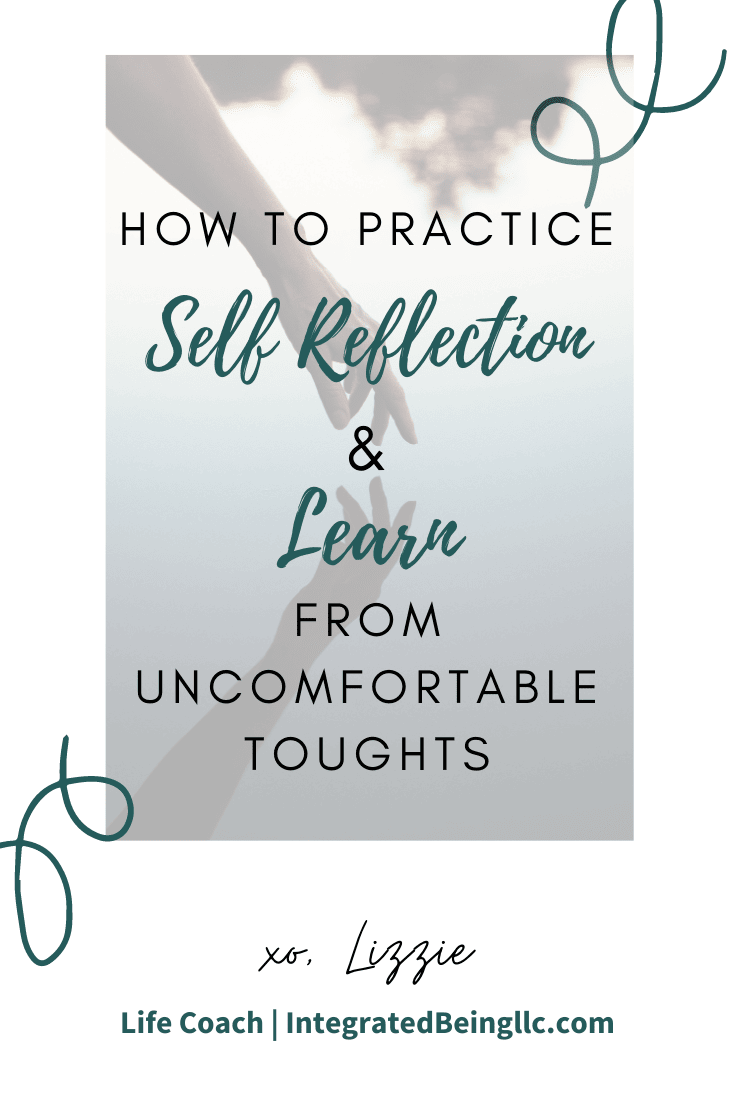 How To Practice Self Reflection & Learn From Uncomfortable Thoughts.png