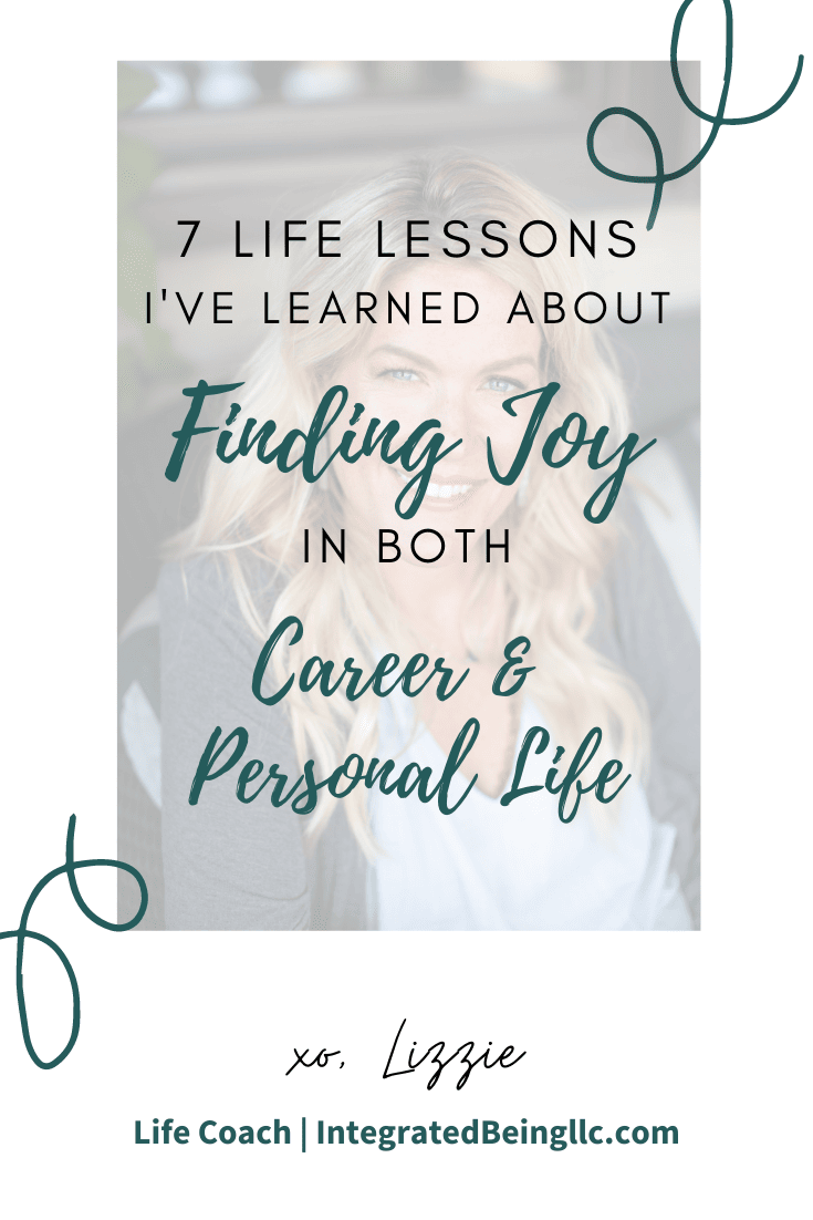 7 Life Lessons I’ve Learned About Finding Joy in Both Career & Personal Life.png