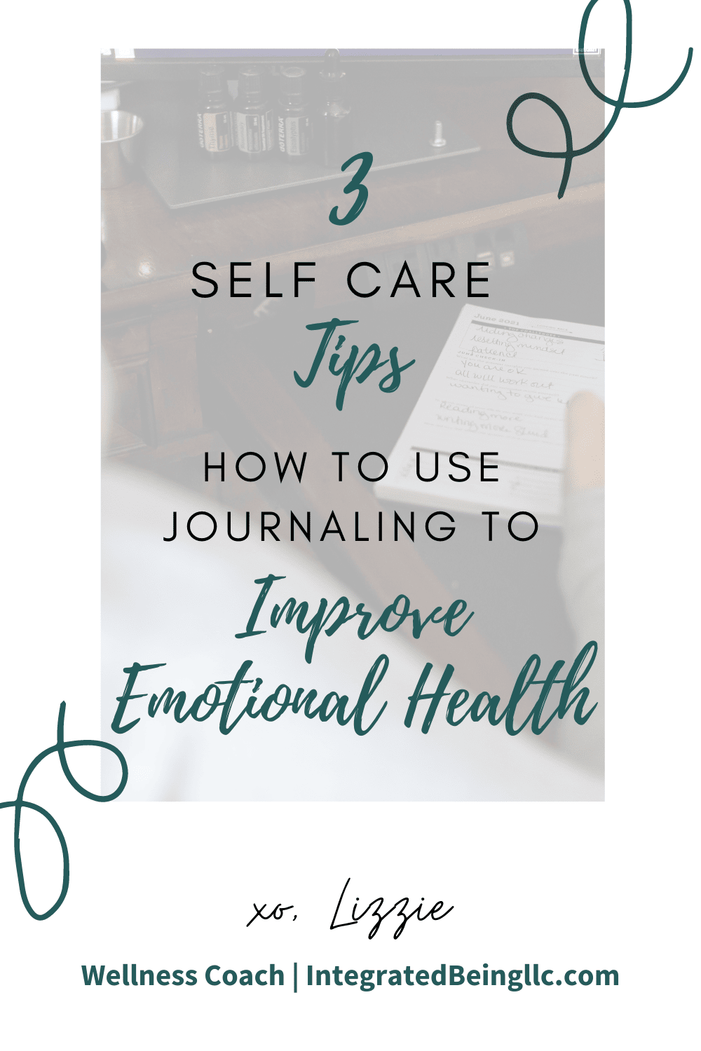 Self Care Tips for Journaling & Emotional Health Integrated Being LLC.png