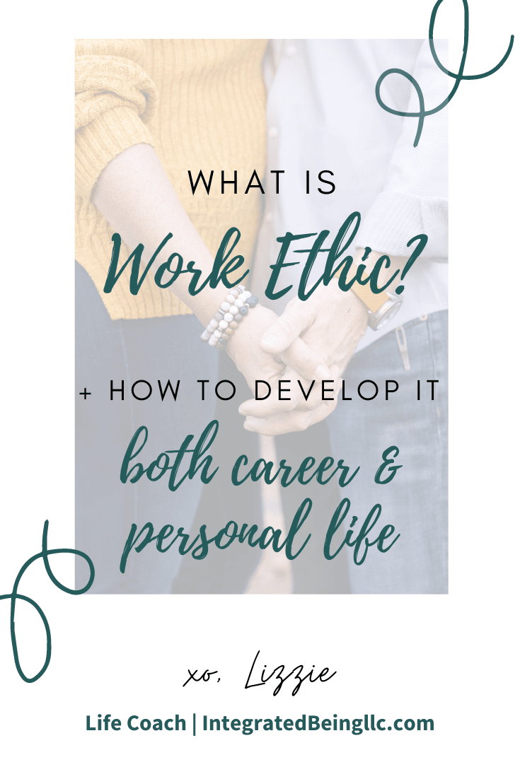 What Is “Work Ethic”_ 3 Steps To Develop It In Both Career & Personal Life.png